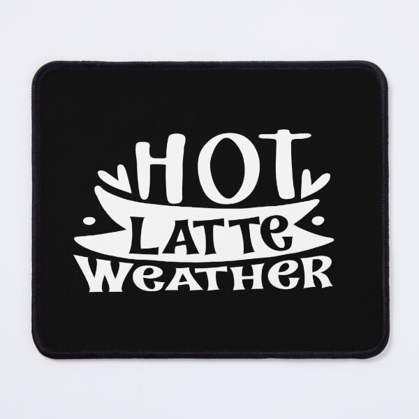 Item preview, Hot latte weather designed and sold by phassystore.