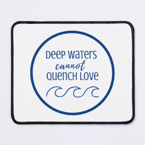 Item preview, Deep Waters Cannot Quench Love designed and sold by CarolineTherese.