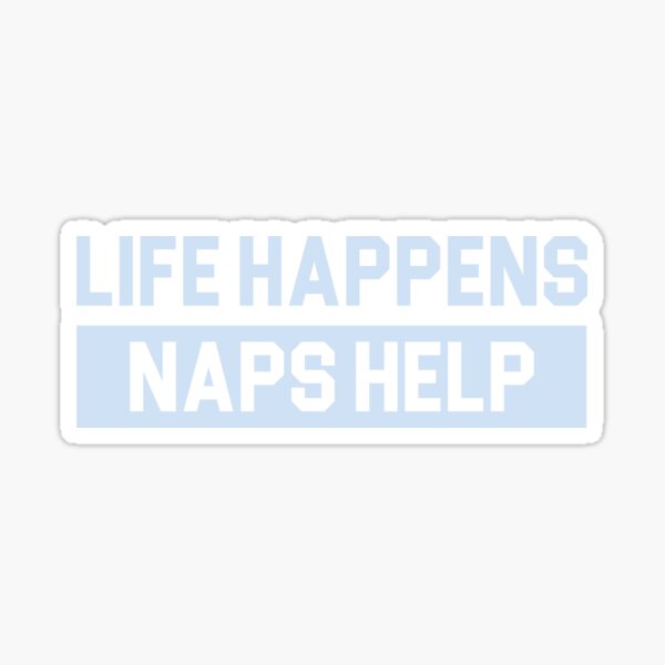 Naps Help Sticker
