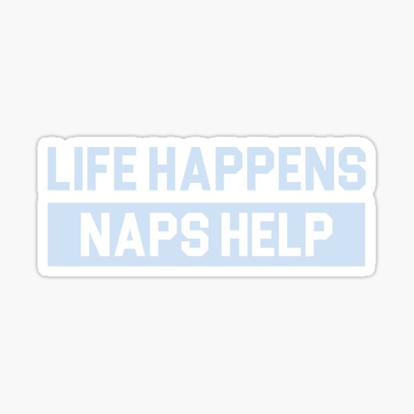 Naps Help Sticker