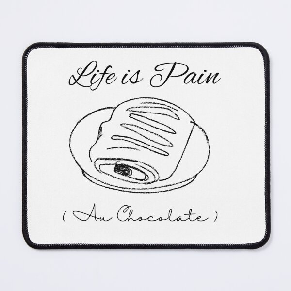 Item preview,  Life is Pain Au Chocolate  designed and sold by ffstyles.