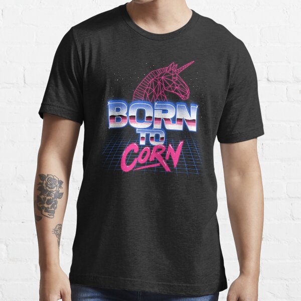 Born To Corn Essential T-Shirt