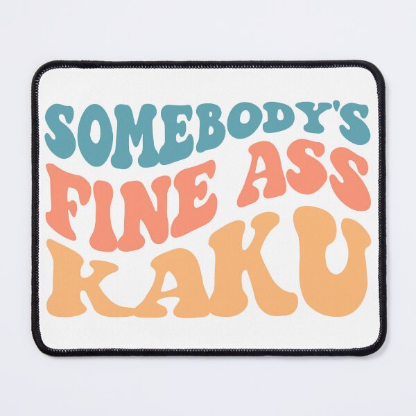 Item preview, Somebody's Fine Ass Kaku Shirt designed and sold by FauzIDEA.