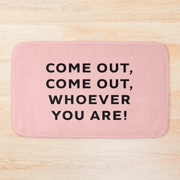 Item preview, COME OUT COME OUT WHOEVER YOU ARE! - Embrace Your Authentic Self designed and sold by IBD-HOUS.