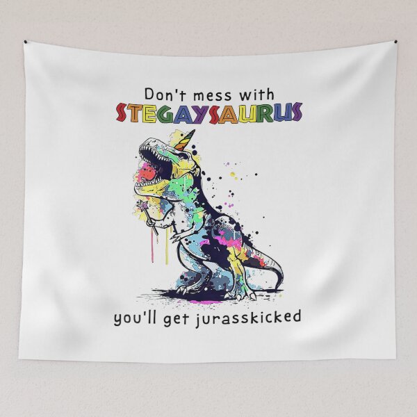 Item preview, Dinosaur T rex Don't Mess With Stegaysaurus You'll Get Jurasskicked designed and sold by AnitaBice.