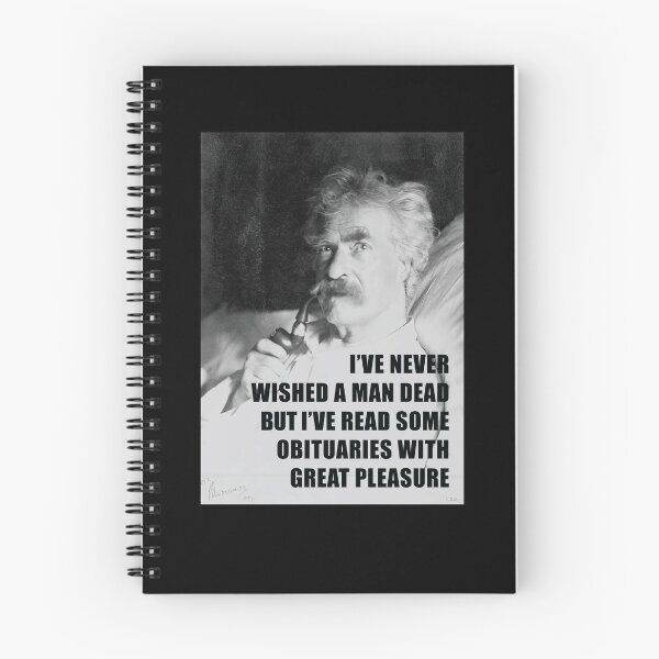 Item preview, I've Never Wished A Man Dead, But I've Read Some Obituaries With Great Pleasure - Mark Twain Literary Quote designed and sold by SubtleSplit.