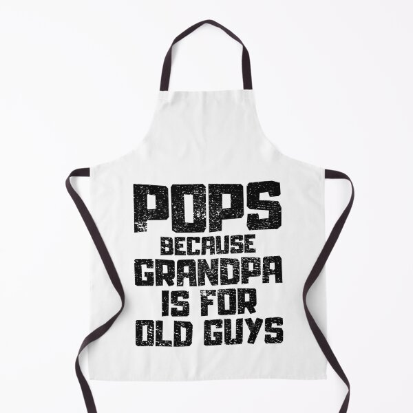 Item preview, Pops Because Grandpa is for Old Guys designed and sold by FNStuff.