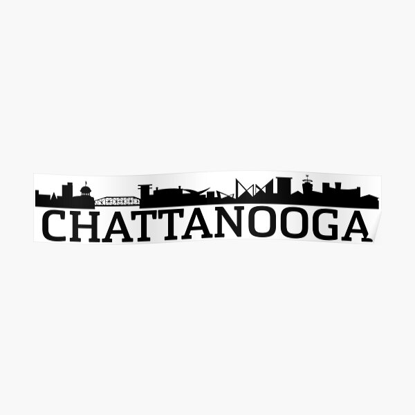 Chattanooga Skyline For Lighter Shirts Poster By Seescotty Redbubble