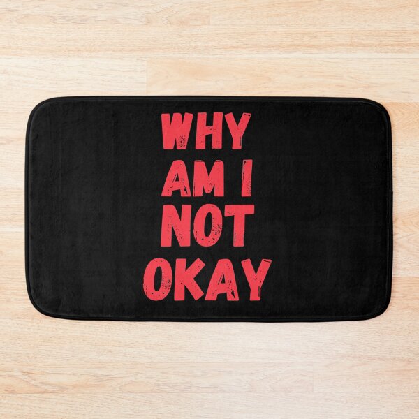 Item preview, Why Am I Not Okay designed and sold by Merigold.