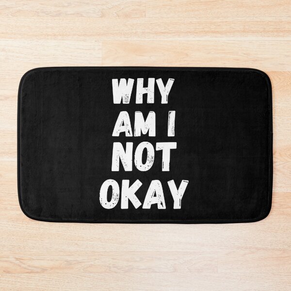 Item preview, Why Am I Not Okay designed and sold by Merigold.