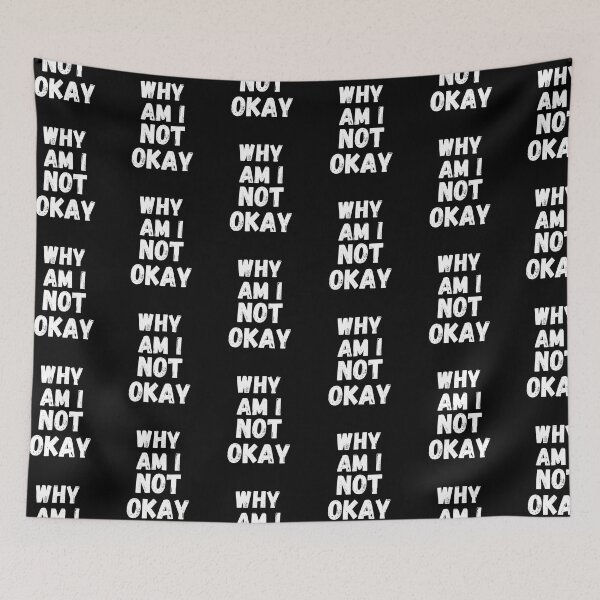Item preview, Why Am I Not Okay designed and sold by Merigold.