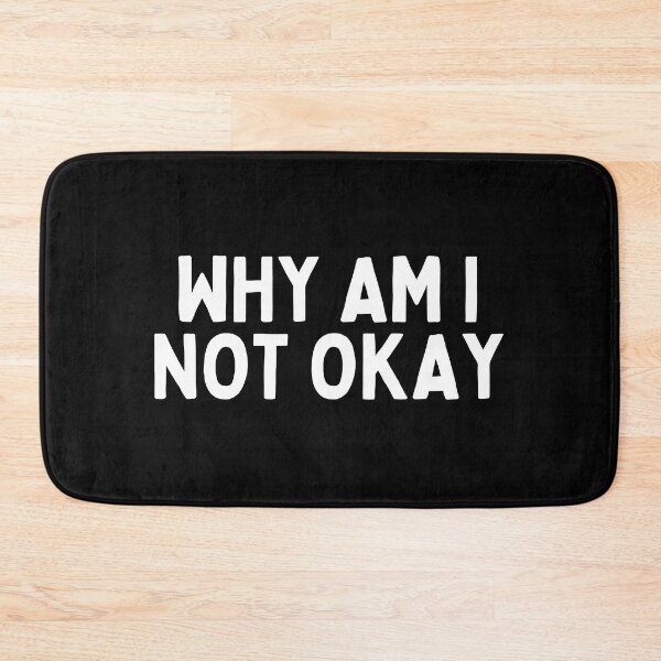 Item preview, Why Am I Not Okay designed and sold by Merigold.