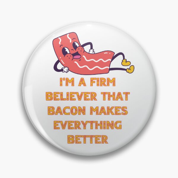 Item preview, I'm a Firm Believer That Bacon Makes Everything Better designed and sold by NikitaSkyDesign.