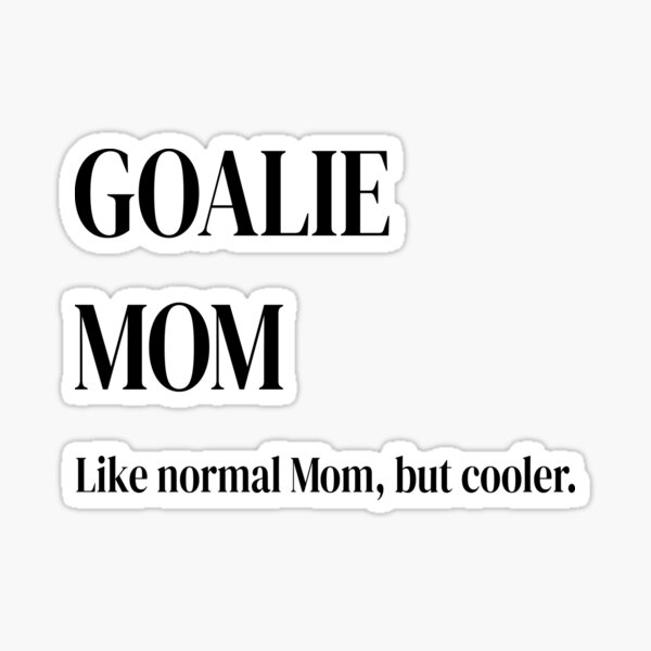 Vista previa del artículo con la obra «Goalie Mom: como una mamá normal, pero más genial», diseñado y vendido por mestermoni.