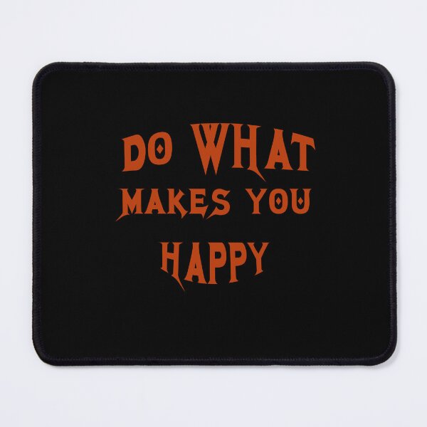 Item preview, Do What Makes You Happy designed and sold by TracyPhotoArt.