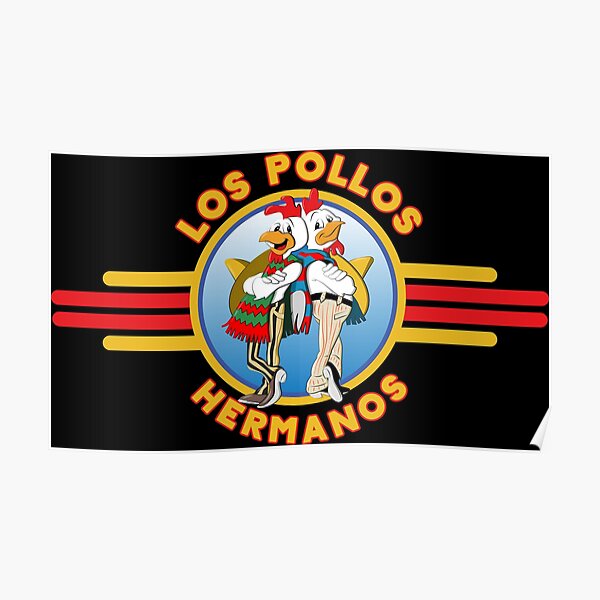 Los Pollos Hermanos Poster  Poster Perfect gift for boyfriend Color