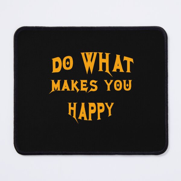 Item preview, Do What Makes You Happy designed and sold by TracyPhotoArt.