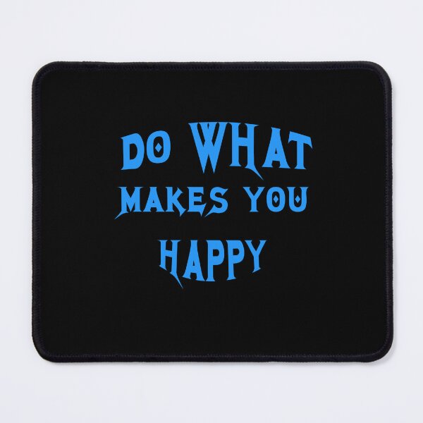 Item preview, Do What Makes You Happy designed and sold by TracyPhotoArt.