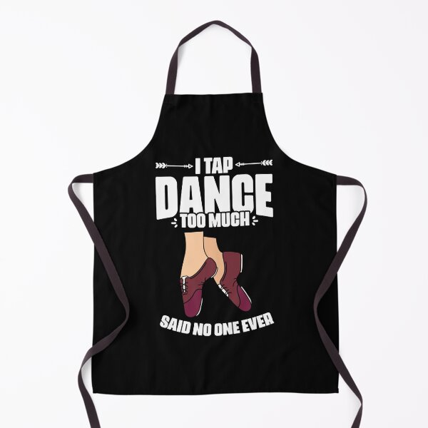 Item preview, Funny I Tap Dance Too Much Said No One Ever For A Tap Dancer designed and sold by Nessshirts.