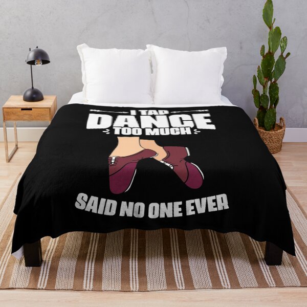 Item preview, Funny I Tap Dance Too Much Said No One Ever For A Tap Dancer designed and sold by Nessshirts.