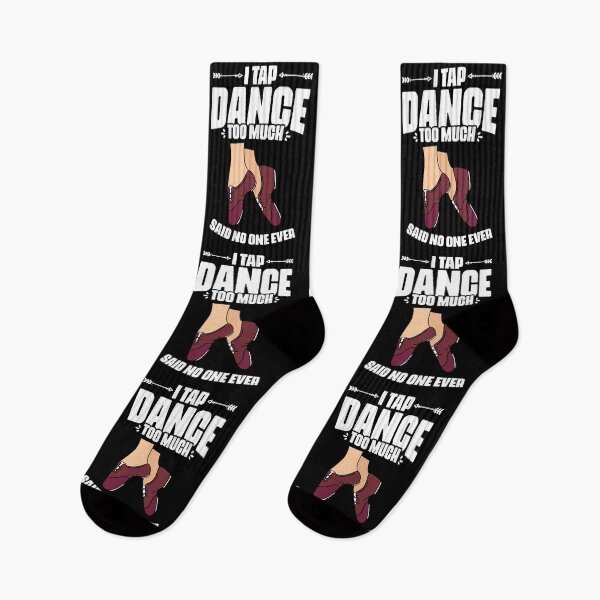 Item preview, Funny I Tap Dance Too Much Said No One Ever For A Tap Dancer designed and sold by Nessshirts.