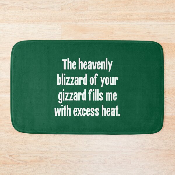 Item preview, The Heavenly Blizzard of Your Gizzard Fills Me With Excess Heat   designed and sold by AliveApparelwww.
