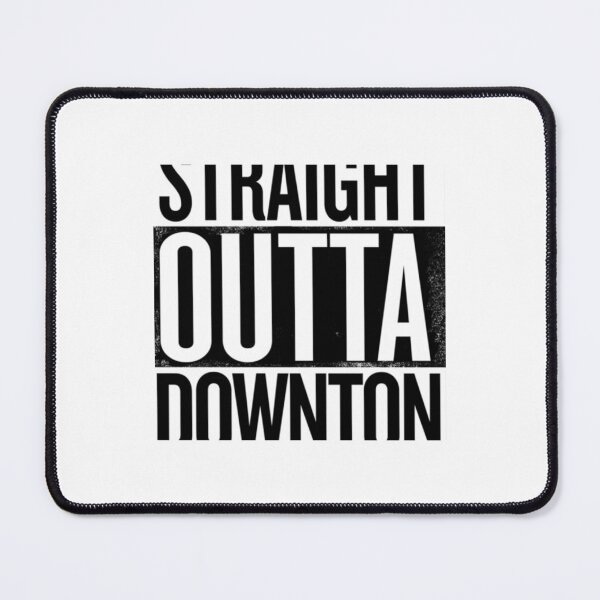 Item preview, Straight Outta Downton Abbey     designed and sold by AliveApparelwww.