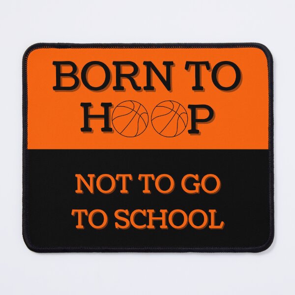 Item preview, Born to Hoop Not to Go to School designed and sold by thathoopworld.