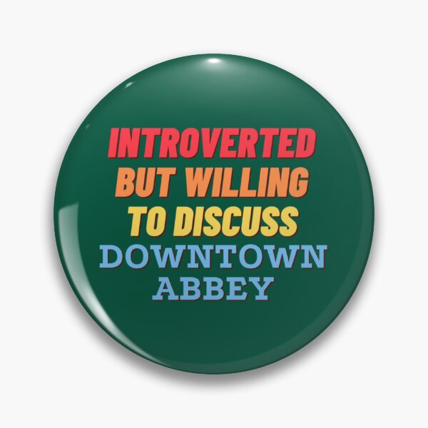 Item preview, Introverted but willing to discuss Downtown Abbey   designed and sold by AliveApparelwww.