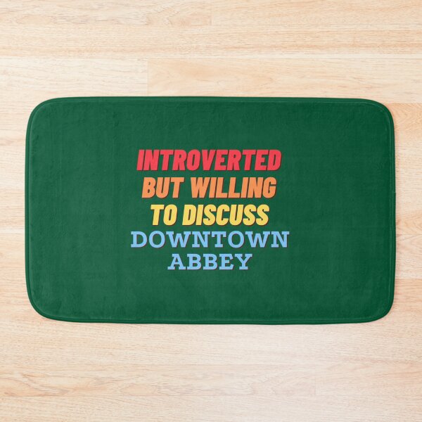 Item preview, Introverted but willing to discuss Downtown Abbey   designed and sold by AliveApparelwww.