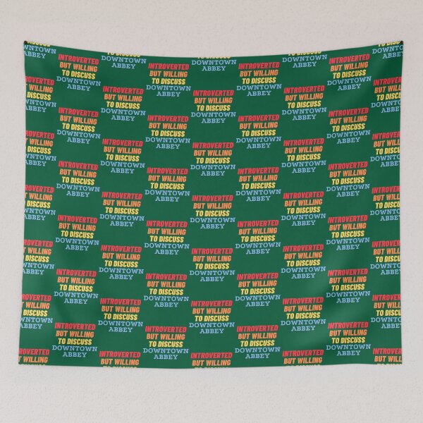 Item preview, Introverted but willing to discuss Downtown Abbey   designed and sold by AliveApparelwww.