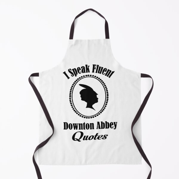 Item preview, I speak fluent downton abbey quotes designed and sold by AliveApparelwww.