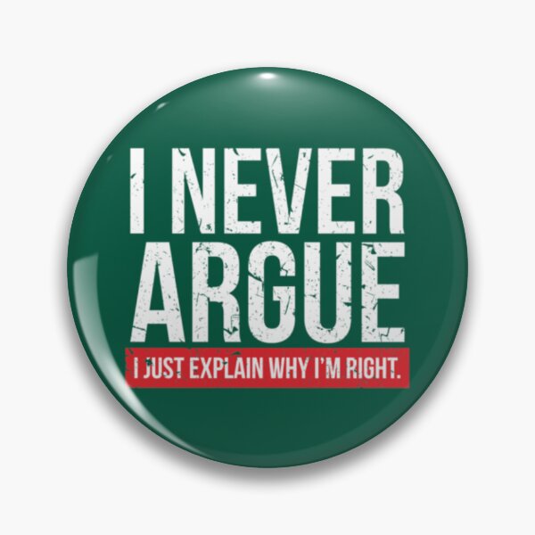 Item preview, I NEVER ARGUE - I EXPLAIN  1 designed and sold by AliveApparelwww.