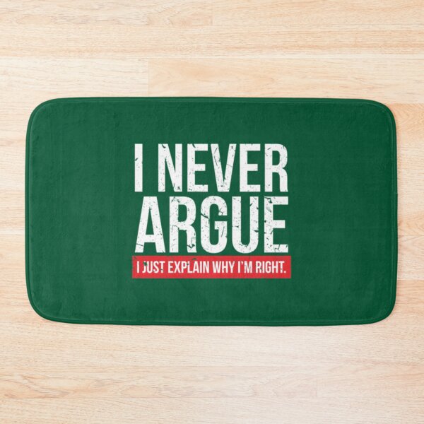 Item preview, I NEVER ARGUE - I EXPLAIN  1 designed and sold by AliveApparelwww.