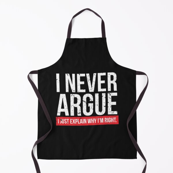 Item preview, I NEVER ARGUE - I EXPLAIN 1 designed and sold by AliveApparelwww.