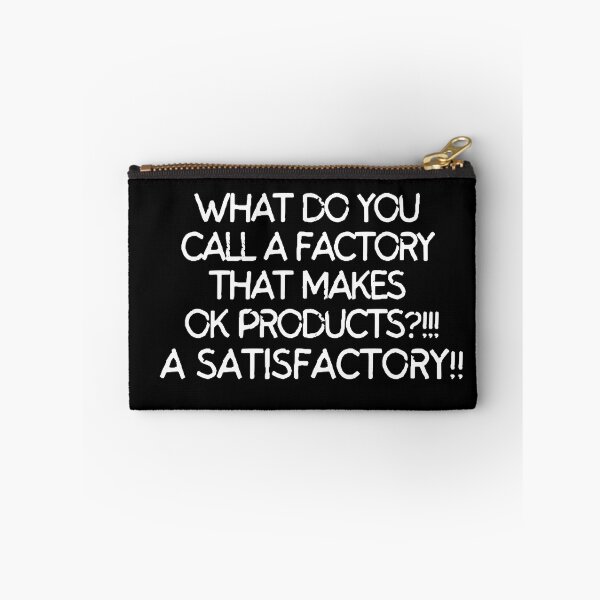 Item preview, What do you call a factory that makes ok products? A satisfactory designed and sold by mksjr.