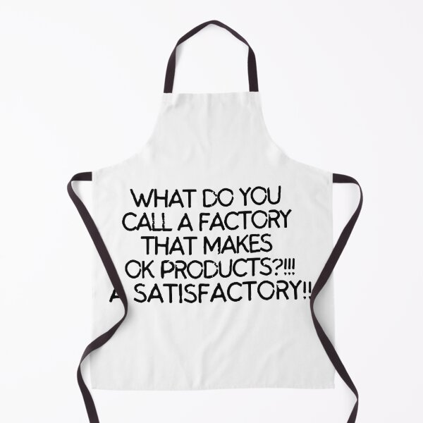 Item preview, What do you call a factory that makes ok products? A satisfactory designed and sold by mksjr.