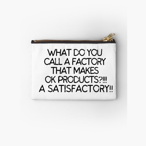 Item preview, What do you call a factory that makes ok products? A satisfactory designed and sold by mksjr.
