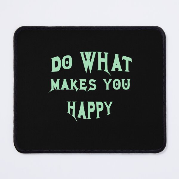 Item preview, Do What Makes You Happy designed and sold by TracyPhotoArt.