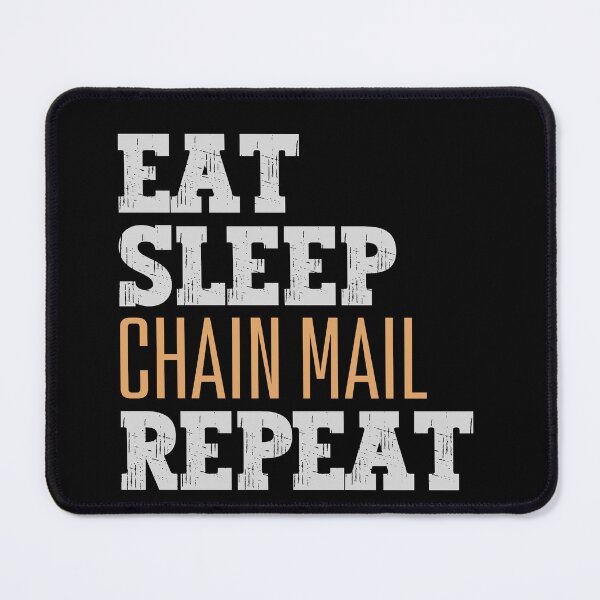 Item preview, Eat sleep chainmail repeat designed and sold by Tanya Mihe.