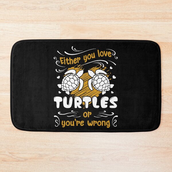 Item preview, Turtle - Either You Love Turtles Or You're Wrong designed and sold by UnknownArtistt.