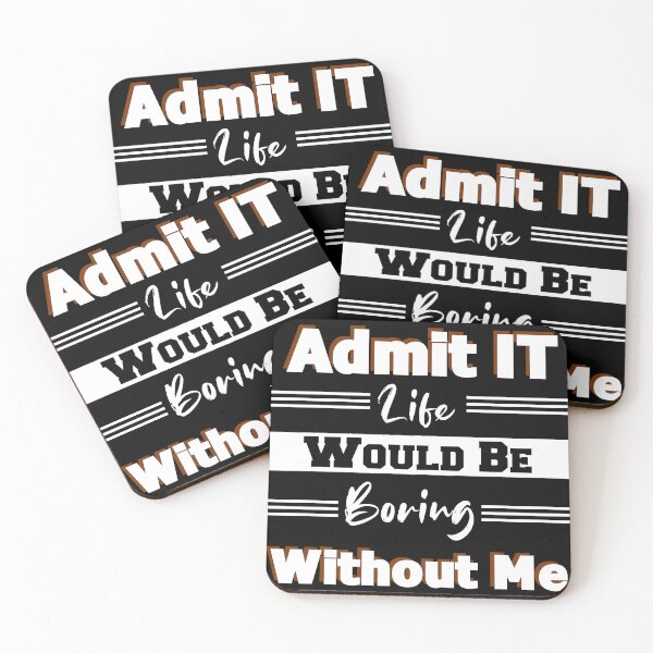Item preview, Admit It Life Would Be Boring Without Me, Black History Month  designed and sold by BahaLaasri.