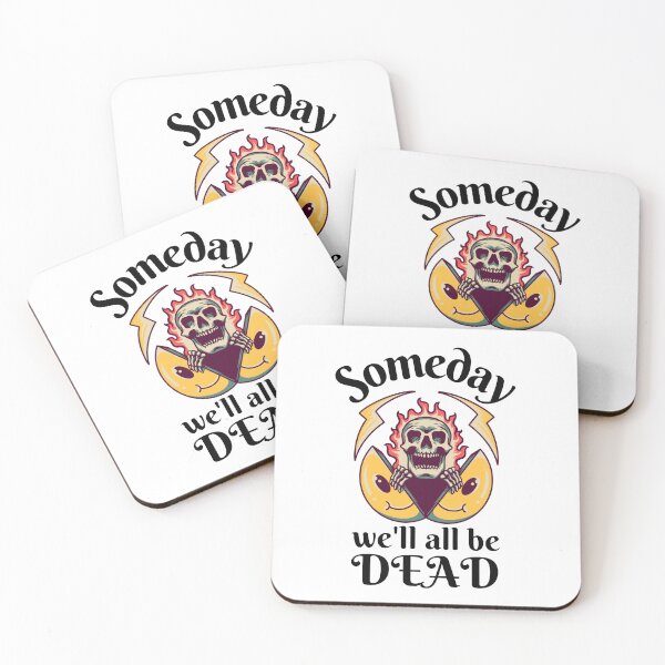 Item preview, Someday We'll All Be Dead, Someday We Will designed and sold by DesignsbyPhilee.