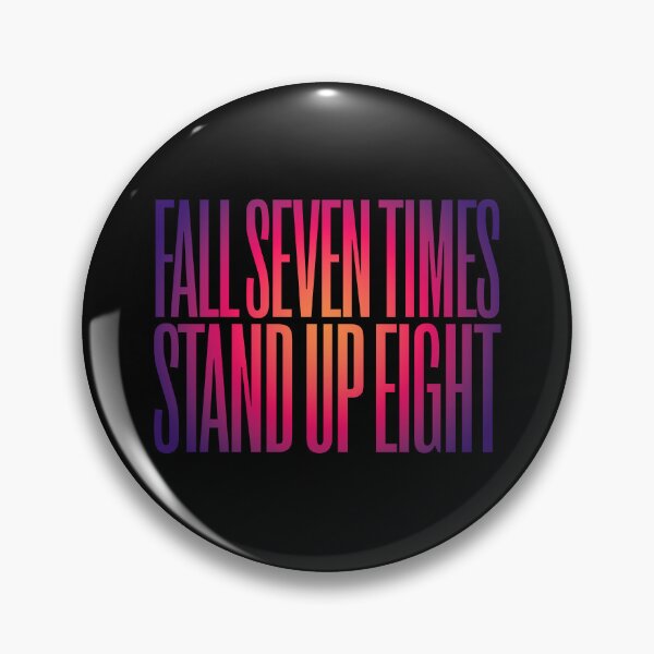 Item preview, Fall seven times, stand up eight. v.4 designed and sold by x1brett.