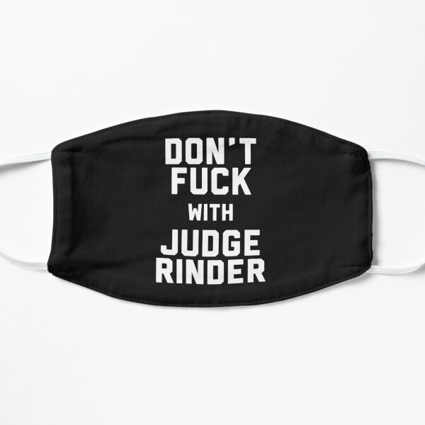 dont fuck with judge rinder Flat Mask