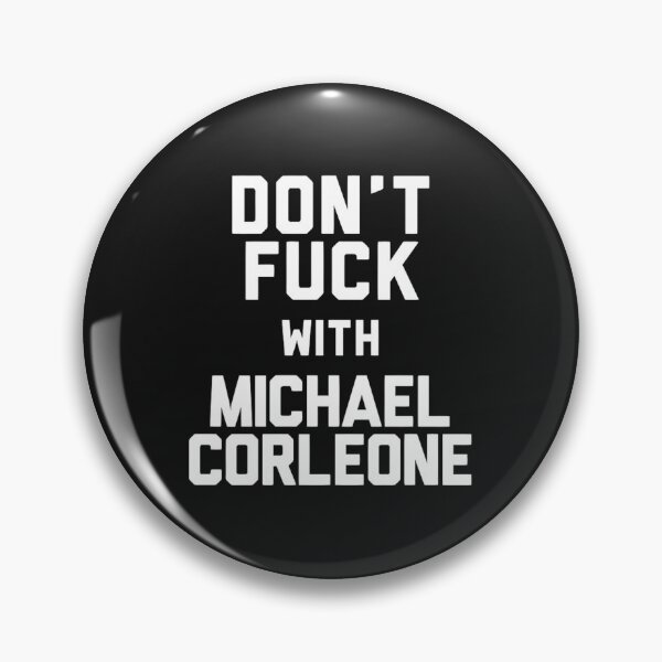 Item preview, dont fuck with michael corleone designed and sold by thejamiebrindle.