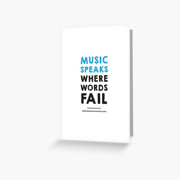 Music speaks where words fail. Greeting Card