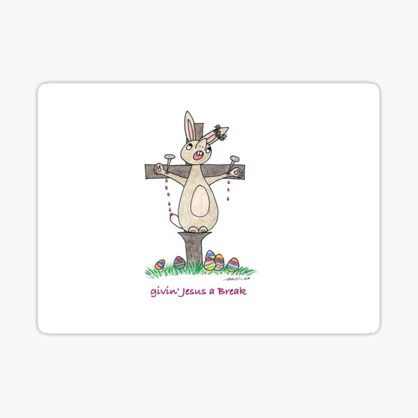Artikel-Vorschau von Frohe Ostern - Frohe Ostern - Givin' Jesus a Break - Osterhase - Osterhase, designt und verkauft von RomyLeeCork.