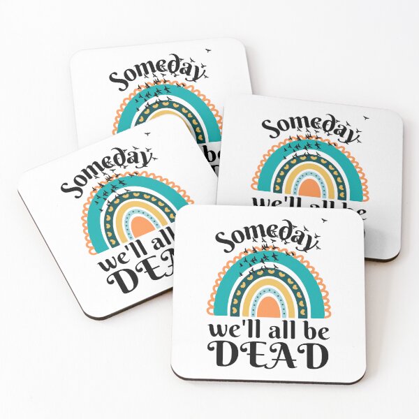 Item preview, Someday We'll All Be Dead, Someday We Will designed and sold by DesignsbyPhilee.