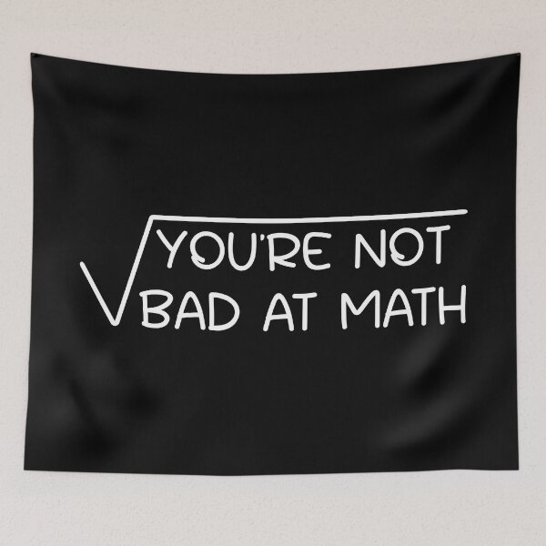 Item preview, You're Not Bad At Math - Math Motivational Saying / for Math Lovers designed and sold by Blonc-ou.